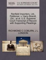 Renfield Importers, Ltd., Petitioner, v. Harry Brandt, Etc., et al. U.S. Supreme Court Transcript of Record with Supporting Pleadings 127045806X Book Cover