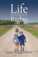 Life Without Rights: Human Rights or Neighborly Love 1627343644 Book Cover