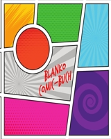 Blanko Comic Buch: Leeres Buch zum selber zeichnen und selbsgestalten| Rahmen und Sprechblasen | Das perfekte Geschenk für Kinder (German Edition) 1675289735 Book Cover