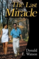 The Last Miracle 0595096972 Book Cover