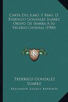 Carta Del Ilmo. Y Rmo. D. Federico Gonzalez Suarez Obispo De Ibarra A Su Vicario General (1900) 1160820112 Book Cover