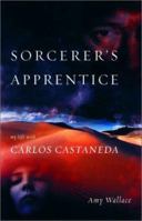 Sorcerer's Apprentice: My Life with Carlos Castenada 1583942068 Book Cover