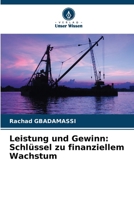 Leistung und Gewinn: Schlüssel zu finanziellem Wachstum (German Edition) 6208975670 Book Cover