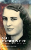 A Soul Forged In Fire: Lingering Echoes Of A Lifetime B0GX9SZ2TD Book Cover