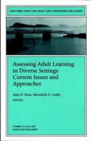 Assessing Adult Learning in Diverse Settings: Current Issues and Approaches: New Directions for Adult and Continuing Education (J-B ACE Single Issue ... Adult & Continuing Education) 0787998400 Book Cover