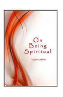 On Being Spiritual 0915545152 Book Cover