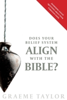 Does Your Belief System Align With The Bible 0645256935 Book Cover