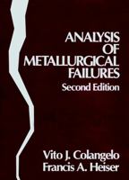 Analysis of Metallurgical Failures, 2nd Edition 0471891681 Book Cover