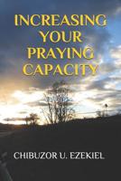 Increasing Your Praying Capacity 1096506734 Book Cover