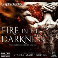 Fire in the Darkness [Dramatized Adaptation] B0G54BKW7R Book Cover