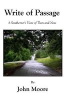 Write of Passage: A Southerner's View of Then and Now 1548144983 Book Cover