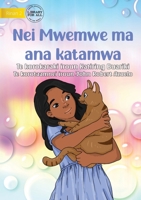 Mwemwe and her Cat - Nei Mwemwe ma ana katamwa (Te Kiribati) 1922876704 Book Cover