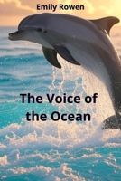 The Voice of the Ocean: An ecological tale about friendship, dreams and saving a coral reef for children aged 7-12. B0FMF7F2GS Book Cover