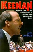 Keenan: The High Times and Misadventures of Hockey's  Most Controversial Coach 0965384608 Book Cover