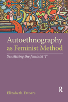 Autoethnography as Feminist Method: Sensitising the Feminist 'i' 0367877325 Book Cover