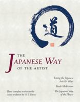 The Japanese Way of the Artist: Living the Japanese Arts & Ways, Brush Meditation, The Japanese Way of the Flower (Michi: Japanese Arts and Ways) 0990421449 Book Cover