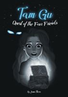 Tam Gu: Quest of the Four Friends 0990416410 Book Cover
