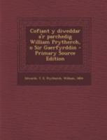 Cofiant y diweddar a'r parchedig William Prytherch, o Sir Gaerfyrddin 1021511544 Book Cover