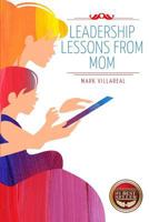 Leadership Lessons From Mom 1544105193 Book Cover