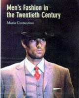 Men's Fashion in the Twentieth Century: From Frock Coats to Intelligent Fibres 0896762254 Book Cover