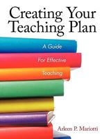 Creating Your Teaching Plan: A Guide for Effective Teaching 1449004504 Book Cover