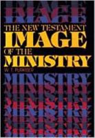 The New Testament Image of the Ministry 0834105098 Book Cover