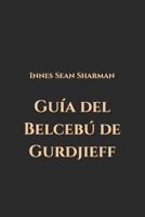 Guía del Belcebú de Gurdjieff B0BZ6YRZ25 Book Cover