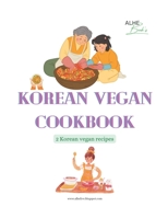 Korean Vegan Cookbook: 2 Korean Vegan recipes that makes you Love with Korean Vegan food B0BP9SX95X Book Cover