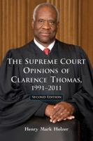 The Supreme Court Opinions of Clarence Thomas, 1991-2011 0786463341 Book Cover
