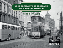 Lost Tramways of Scotland: Glasgow North 191407954X Book Cover