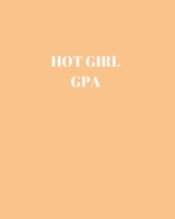 Hot Girl GPA: 8x10 College Ruled Composition Notebook | Perfect for School & College Volume 15 1686421044 Book Cover