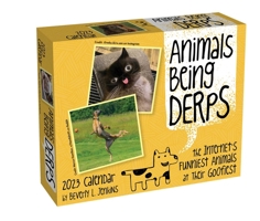 Animals Being Derps 2023 Day-to-Day Calendar: The Internet's Funniest Animals at Their Goofiest 1524873276 Book Cover