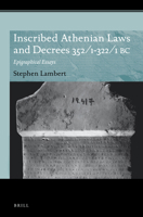 Inscribed Athenian Laws and Decrees 352/1-322/1 BC: Epigraphical Essays 900420931X Book Cover