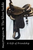 The Silver Saddle 146109271X Book Cover