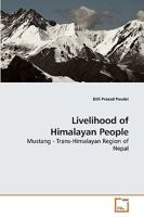 Livelihood of Himalayan People: Mustang - Trans-Himalayan Region of Nepal 3639213289 Book Cover