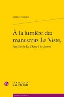 a la Lumiere Des Manuscrits Le Viste, Famille de la Dame a la Licorne 2812447141 Book Cover