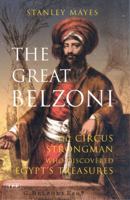 The Great Belzoni: The Circus Strongman Who Discovered Egypt's Ancient Treasures (International Library of Historical Studies) 1860648770 Book Cover