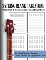 3-String Blank Tablature Workbook & Reference for Cigar Box Guitar: 3-String Blank Tablature for Cigar Box Guitar (Blank Tablature Workbook Series) 1671582608 Book Cover