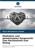 Mediation und gemeinsames Sorgerecht: vom Rechtsstreit zum Dialog (German Edition) 6208079551 Book Cover