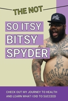 The Not So Itsy Bitsy Spyder B09KN9WR2N Book Cover