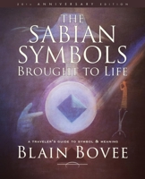 The Sabian Symbols Brought to Life: A Traveler's Guide to Symbol and Meaning B0CBZCVHGT Book Cover