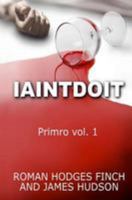 Iaintdoit: Primro Vol.1 1981589155 Book Cover