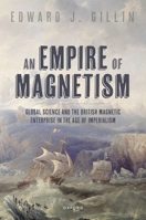 An Empire of Magnetism 0198890958 Book Cover