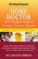The Daily Telegraph Home Doctor : The Complete Guide to Treating Common Ailments 1845290992 Book Cover
