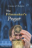 Cinema & Religion: The Filmmaker's Prayer 1796319937 Book Cover