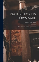 Nature for its own Sake; First Studies in Natural Appearances 1017559902 Book Cover