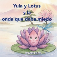 Yula y Lotus y la onda que daba miedo (Spanish Edition) B0H8XPC1YX Book Cover