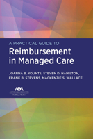 A Practical Guide to Reimbursement in Managed Care 1639053816 Book Cover