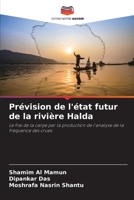 Prévision de l'état futur de la rivière Halda: Le frai de la carpe par la production de l'analyse de la fréquence des crues 6206212041 Book Cover