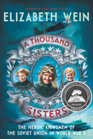 A Thousand Sisters: The Heroic Airwomen of the Soviet Union in World War II 0062453033 Book Cover